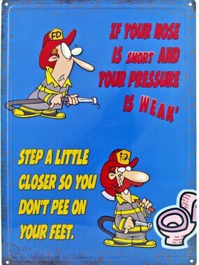 Humorous Don't Pee on Your Feet, Short Hose Fireman Metal Tin Sign